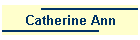 Catherine Ann