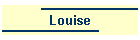 Louise